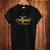 Don't Be Abraid T Shirt