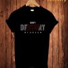 Don't Destroy My Dream T-Shirt