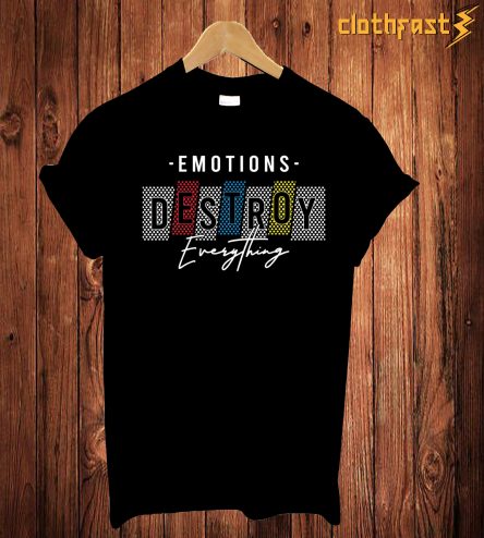 Emotions Destroy Everything