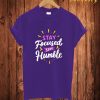 Stay Focused T Shirt