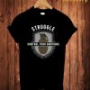 Struggle Control Your Emotion T-Shirt