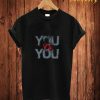 You Vs You T Shirt