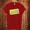 Believe T-Shirt