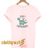 Don't Be a Cuntasaurus T-Shirt