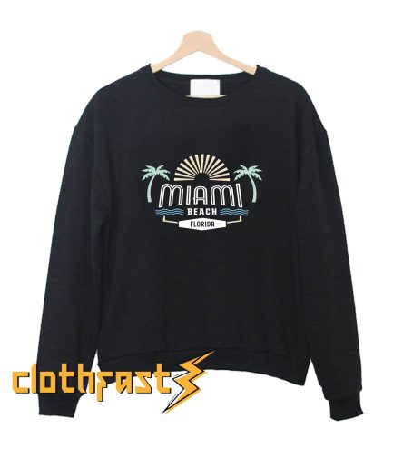 Miami Beach Florida Sweatshirt