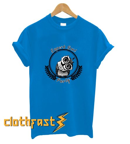 SUPERB(OWL) PARTY T-Shirt