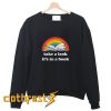 Take a Look it's In a Book Sweatshirt