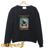 Vintage Black Cat I just Baked You Some Shut The Fucupcakes Sweatshirt