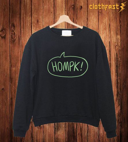 HOMPK! Sweatshirt