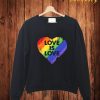 Love is Love Sweatshirt