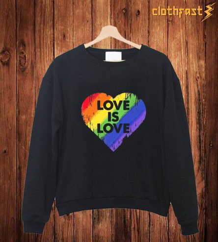 Love is Love Sweatshirt