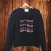 Take a Break Sweatshirt