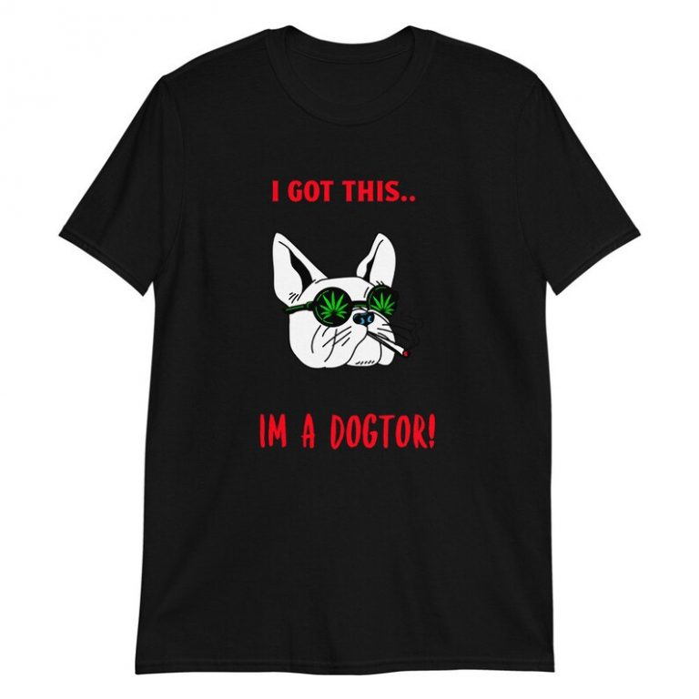 I Got This, Im a Dogtor tshirt