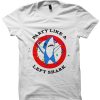 LEFT SHARK SHIRT PARTY LIKE A LEFT SHARK SUPERBOWL SHIRT