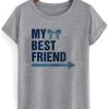 my best friend tshirt