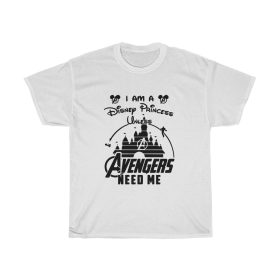 I am a Disney Princess unless Avengers need me T shirt