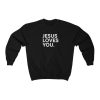 JESUS LOVES YOU graphic sweatshirt