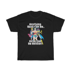 Wonder Woman Super Girl Anything Boys Can Do Girls Can Do Better T Shirt