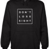 Don’t Lose Sight Hoodie