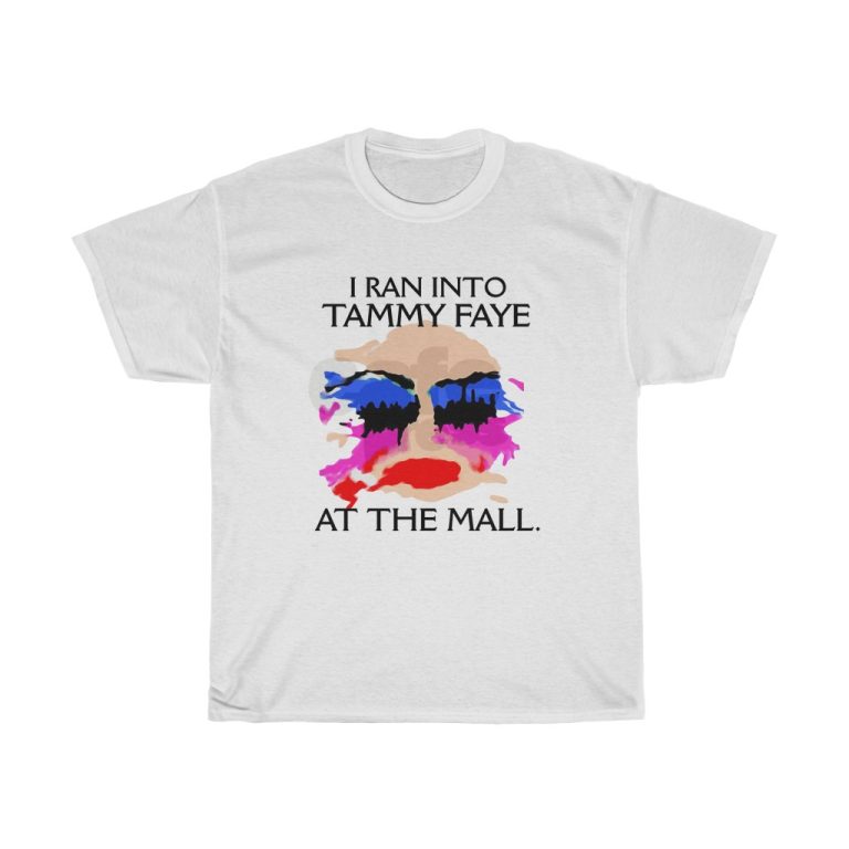 I Ran Into Tammy Faye Bakker At the Mall T-Shirt