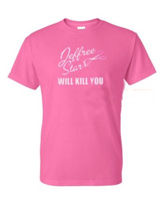 Jeffree Star Will Kill You T Shirt