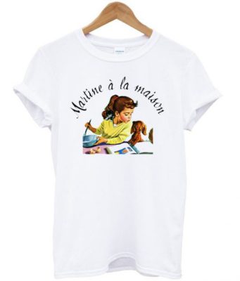 Martine a la Maison T shirt