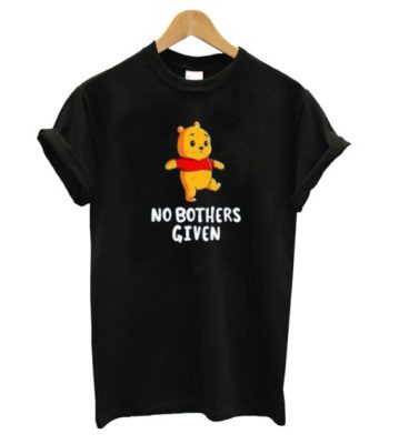 No Bothers Given T Shirt