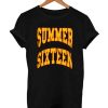 Summer Sixteen T Shirt