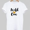 wild love one T shirt