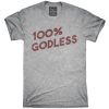 100 Percent Godless T-Shirt