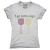 I Go Both Ways Wine Drinker Funny T-Shirt,