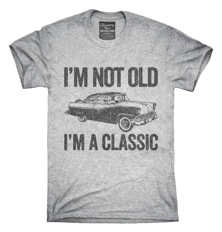 I'm Not Old I'm A Classic Funny Classic Car T-Shirt