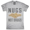 Nugs Not Drugs T-Shirt