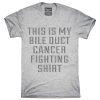 This Is My Bile Duct Cancer Fighting Shirt T-Shirt