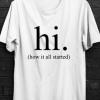 hi how it all started T-SHIRT THD