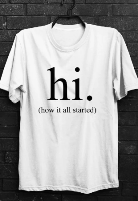 hi how it all started T-SHIRT THD