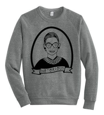 RBG - Notorious RBG - Mother's Day Gift, adult unisex sweatshirt