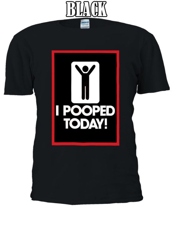 I Pooped Today Funny Work Business T-shirt