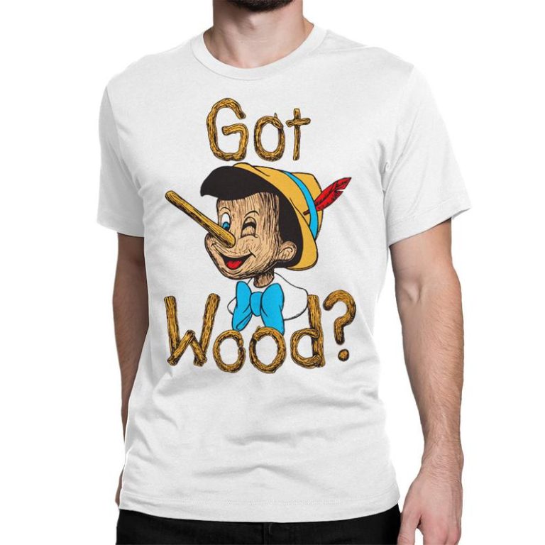 Pinocchio Got Wood T-Shirt, Disney Funny Tee