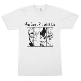 You Can't Sit With Us Disney Witches T-Shirt