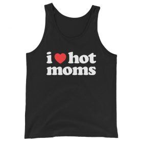 I Love Hot Moms Unisex Tank Top