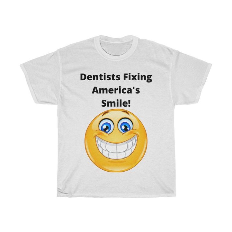 Dentists Fixing America's Smile! Tshirt