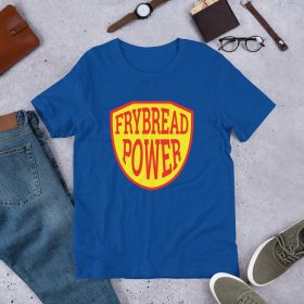 Frybread Power unisex t-shirt