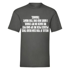 Hello If You Can Read This Please Pick Me Up, Ive Had To Many. Thanks T-Shirt