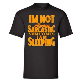 I'm Not Always Sarcastic T-Shirt