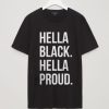 Hella Black Hella Proud T-SHIRT