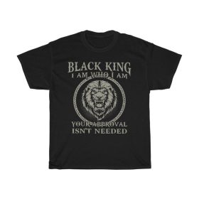 Lion Black King I'm Who I Am Your Approval Isn't Needed T-Shirt