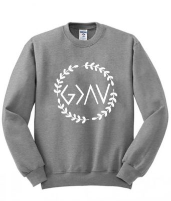 God is Greater Than Highs and Lows sweatshirt