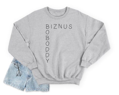 Biznus Boboddy Sweatshirt Jumper Funny Gift US Office Creed Bratton Slogan