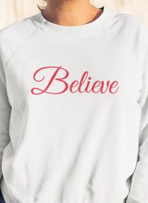 Believe sweatshirt